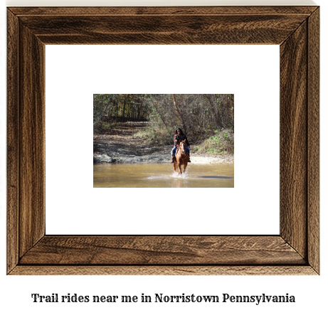 trail rides near me in Norristown, Pennsylvania